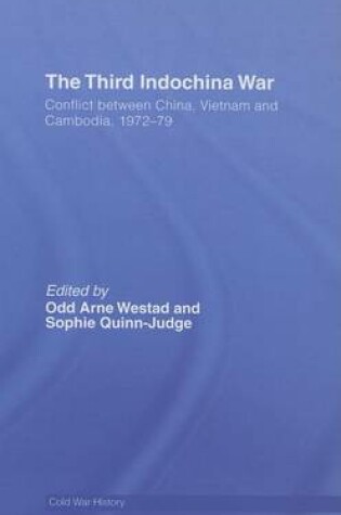 Cover of Third Indochina War, The: Conflict Between China, Vietnam and Cambodia, 1972 79