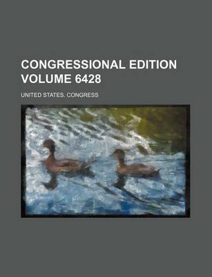 Book cover for Congressional Edition Volume 6428