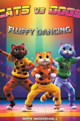 Cover of Cats vs Dogs - Fluffy Dancing