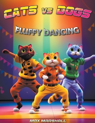 Book cover for Cats vs Dogs - Fluffy Dancing