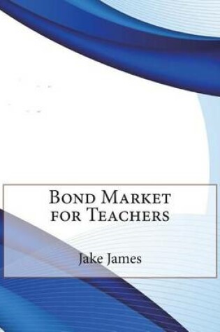 Cover of Bond Market for Teachers