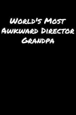 Cover of World's Most Awkward Director Grandpa