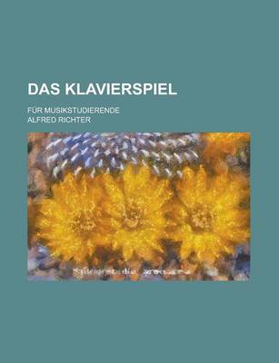 Book cover for Das Klavierspiel; Fur Musikstudierende