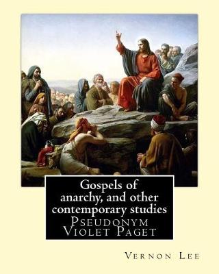 Book cover for Gospels of anarchy, and other contemporary studies By