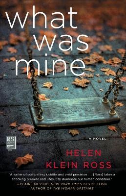 What Was Mine by Helen Klein Ross