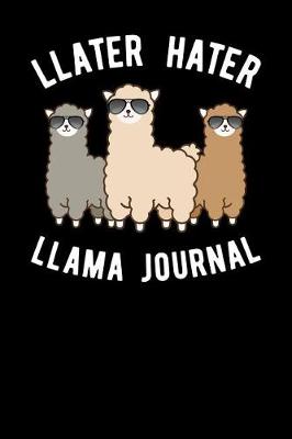 Book cover for Llater Hater Llama Journal