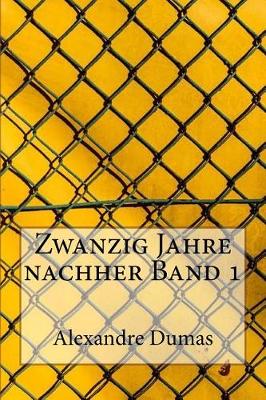 Book cover for Zwanzig Jahre Nachher Band 1