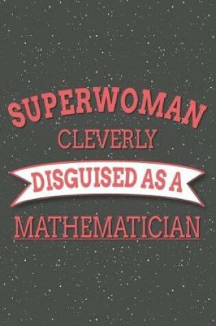 Cover of Superwoman Cleverly Disguised As A Mathematician