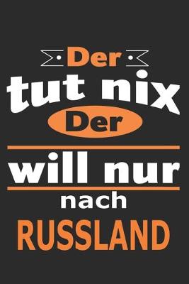 Book cover for Der tut nix Der will nur nach Russland