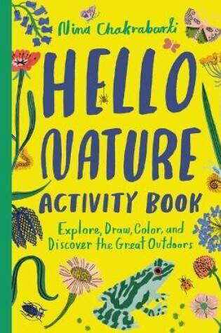Cover of Hello Nature Activity Book: Explore, Draw, Color, and Discover the Great Outdoors