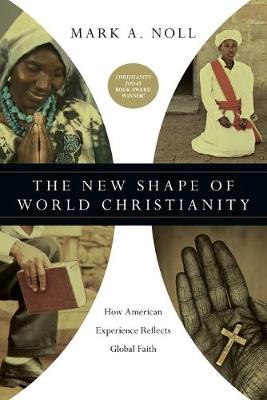 Book cover for The New Shape of World Christianity – How American Experience Reflects Global Faith