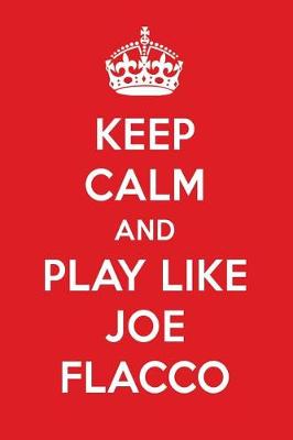 Book cover for Keep Calm and Play Like Joe Flacco