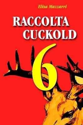 Book cover for Raccolta Cuckold 6