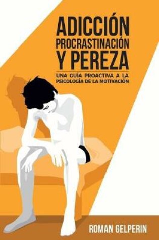 Cover of Adicción, procrastinación y pereza