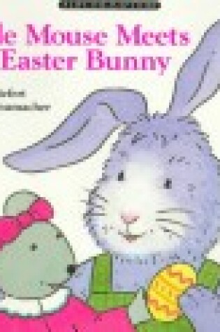 Cover of Little Mouse Meets the Easter Bunny