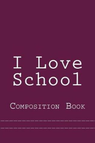 Cover of I Love School