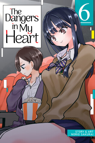 Cover of The Dangers in My Heart Vol. 6