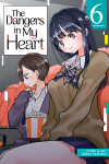 Book cover for The Dangers in My Heart Vol. 6