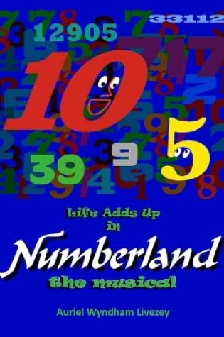 Cover of Life Adds Up in Numberland the Musical