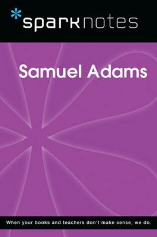 Cover of Samuel Adams (Sparknotes Biography Guide)