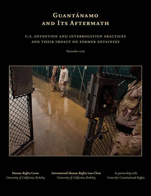 Book cover for Guantánamo and Its Aftermath