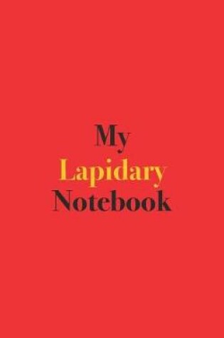 Cover of My Lapidary Notebook