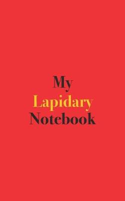 Book cover for My Lapidary Notebook