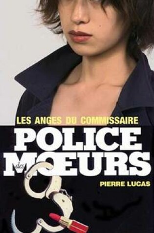 Cover of Police Des Moeurs N15 Les Anges Du Commissaire