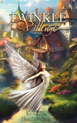 Book cover for Twinkle Village - Book I (Dream, Be Your Best Self)