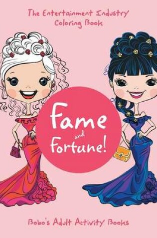 Cover of Fame and Fortune! the Entertainment Industry Coloring Book