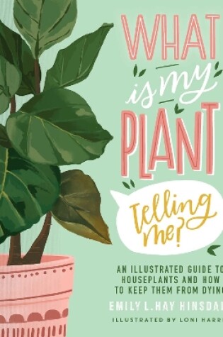 Cover of What Is My Plant Telling Me?