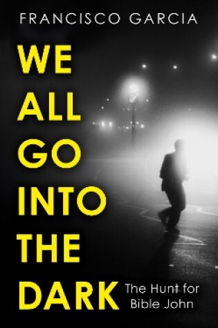 Cover of We All Go into the Dark