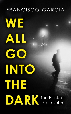 Book cover for We All Go into the Dark