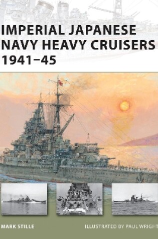 Cover of Imperial Japanese Navy Heavy Cruisers 1941-45