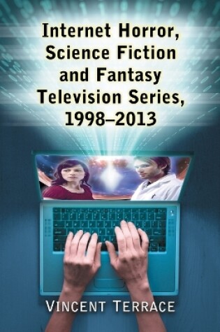Cover of Internet Horror, Science Fiction and Fantasy Television Series, 1998-2013
