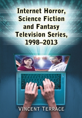 Book cover for Internet Horror, Science Fiction and Fantasy Television Series, 1998-2013