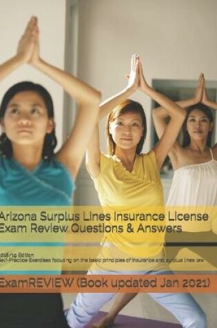 Cover of Arizona Surplus Lines Insurance License Exam Review Questions & Answers 2018/19 Edition