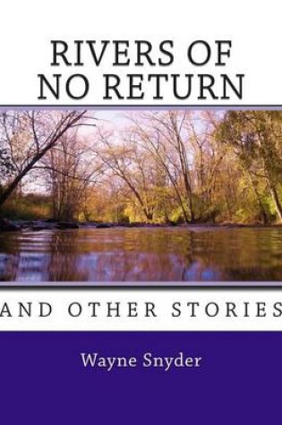 Cover of Rivers of No Return