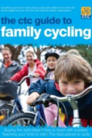 Cover of The CTC Guide to Family Cycling