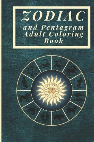 Cover of Zodiac and Pentagram Adult Coloring Book