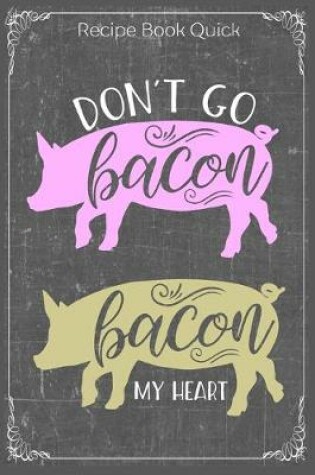 Cover of Don't Go Bacon, Bacon My Heart