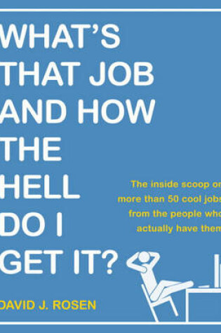 Cover of What's That Job and How the Hell Do I Get It?