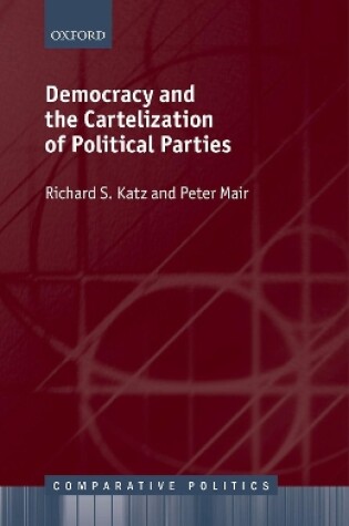 Cover of Democracy and the Cartelization of Political Parties