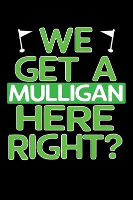 Book cover for We Get A Mulligan Here Right?