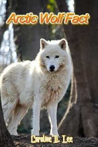 Cover of Arctic Wolf Fact