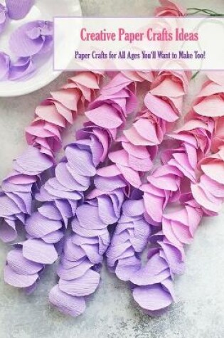 Cover of Creative Paper Crafts Ideas