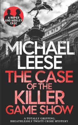 Book cover for THE CASE OF THE KILLER GAMESHOW a totally gripping, breathlessly twisty crime mystery