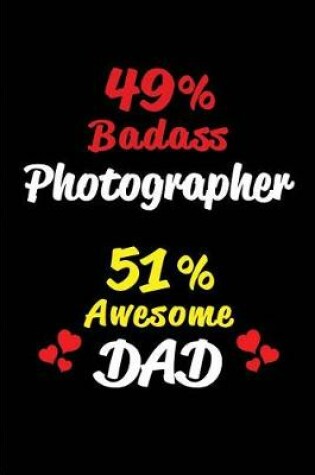 Cover of 49% Badass Photographer 51% Awesome Dad
