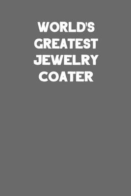 Book cover for World's Greatest Jewelry Coater