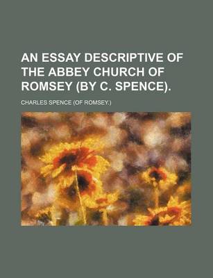 Book cover for An Essay Descriptive of the Abbey Church of Romsey (by C. Spence)